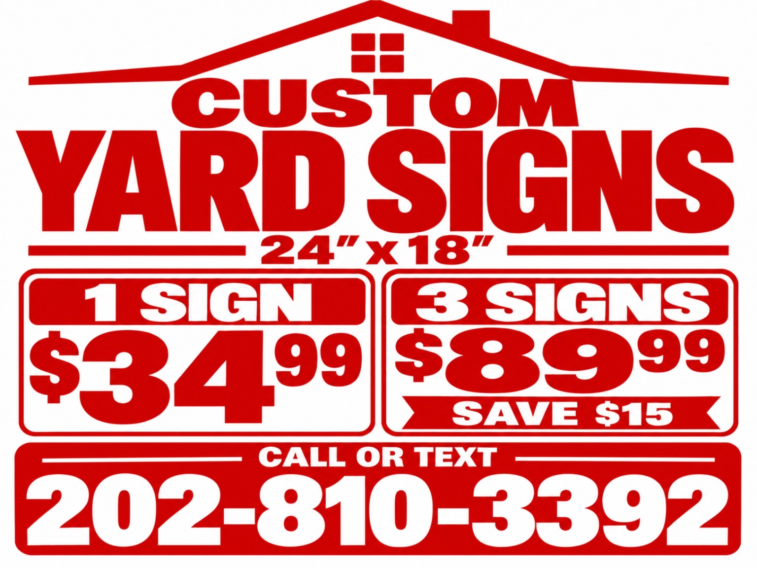 Red and white custom yard sign pricing graphic: one 24 by 18 sign for $34.99 or three signs for $89.99, call or text 202-810-3392.
